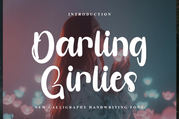 Font Review: Darling Girlies for Campaign Design